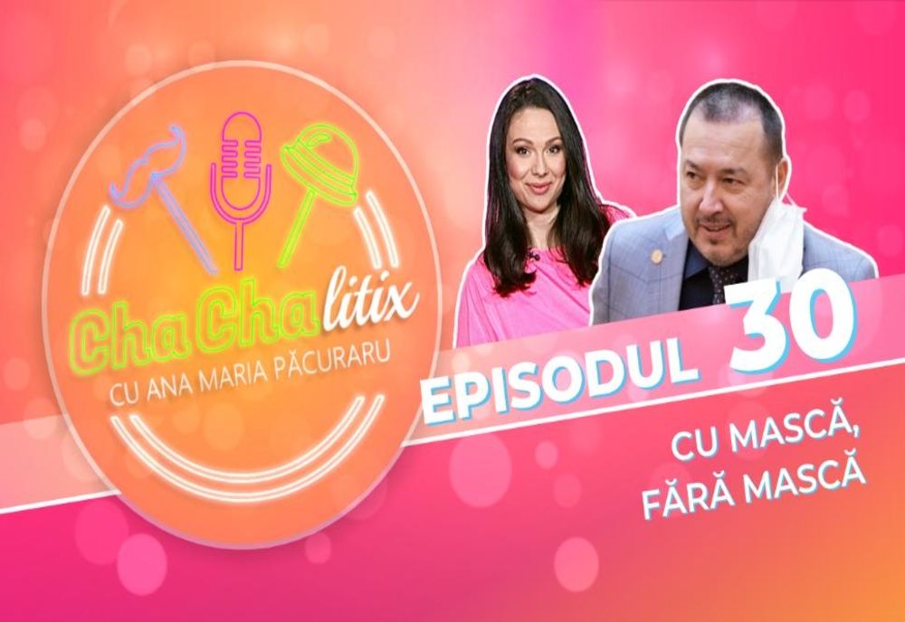CHA CHA LITIX! Episodul 30. Cu mască, fără mască